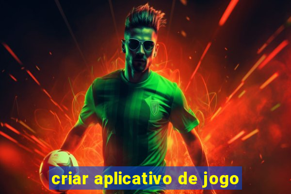 criar aplicativo de jogo